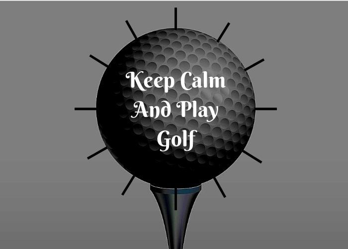 keep calm and play golf