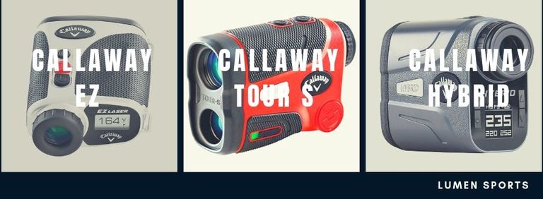 Callaway EZ vs Callaway Tour S vs Callaway Hybrid rangefinder reviews – how to choose