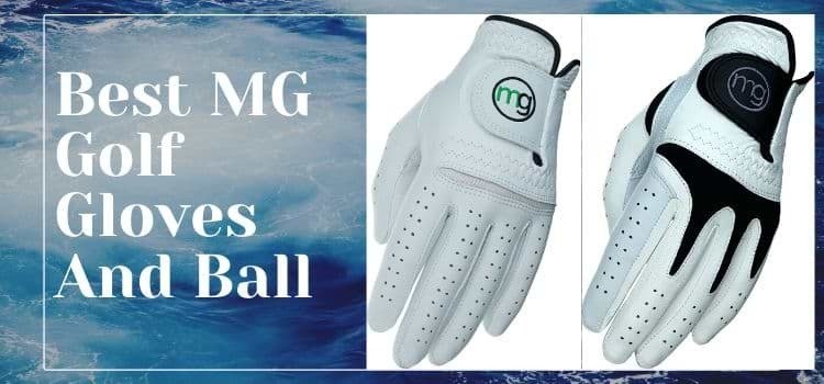 Best MG golf gloves and ball reviews 2023