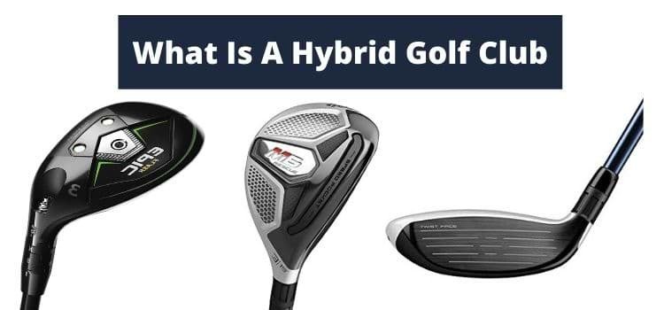 What is a hybrid golf club