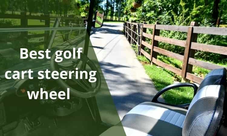 Best golf cart steering wheel (ezgo, yamaha and club car) reviews 2021